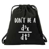 Don’T Be A Third Derivative Funny Math Calculus Humor Drawstring Bag