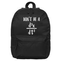 Don’T Be A Third Derivative Funny Math Calculus Humor 16 in Basic Backpack