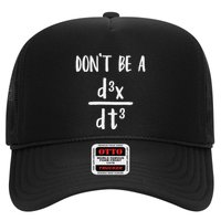 Don’T Be A Third Derivative Funny Math Calculus Humor Trucker Hat