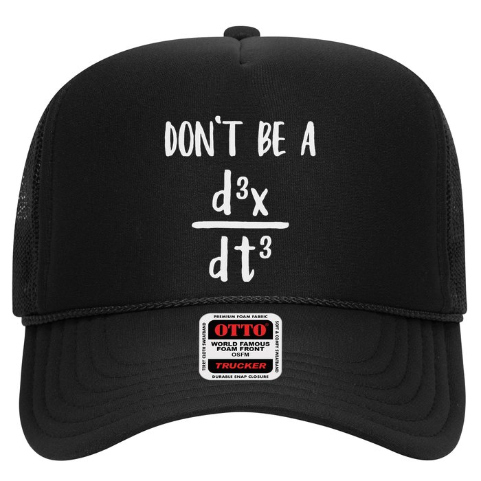 Don’T Be A Third Derivative Funny Math Calculus Humor Trucker Hat