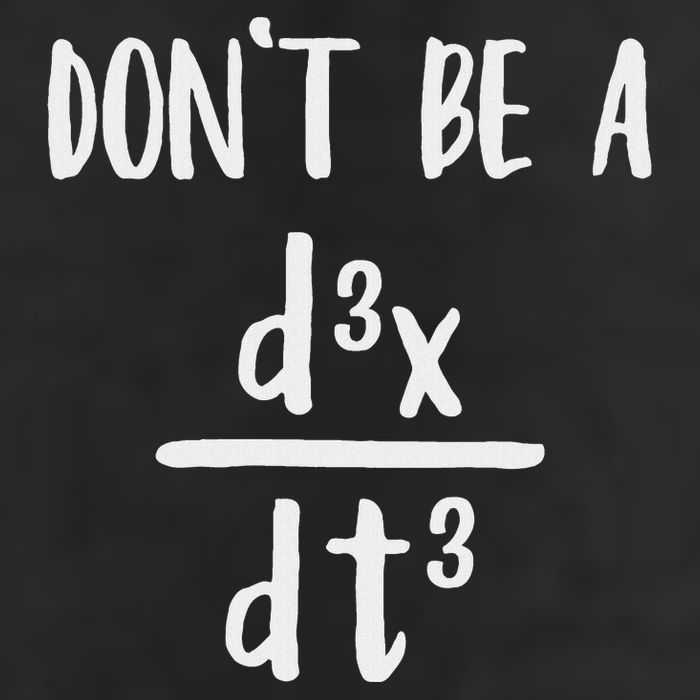 Don’T Be A Third Derivative Funny Math Calculus Humor Trucker Hat