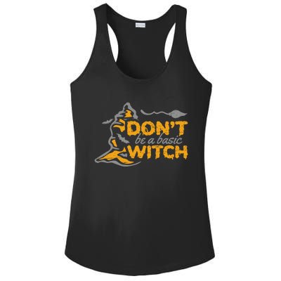 Dont Be A Basic Witch Witch Gift Ladies PosiCharge Competitor Racerback Tank