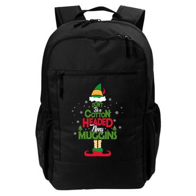 DON'T BE A COTTON HEADED NINNY MUGGINS Elf Backpack