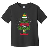 DON'T BE A COTTON HEADED NINNY MUGGINS Elf Toddler T-Shirt