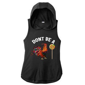 Dont Be A Sucker Funny Cock Rooster Fathers Day Ladies PosiCharge Tri-Blend Wicking Draft Hoodie Tank