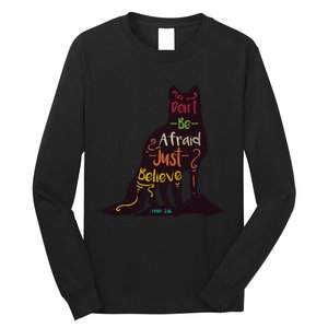 Don't Be Afraid Just Believe Long Sleeve Shirt