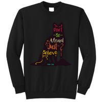 Don't Be Afraid Just Believe Sweatshirt