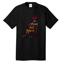 Don't Be Afraid Just Believe Tall T-Shirt