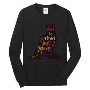 Don't Be Afraid Just Believe Tall Long Sleeve T-Shirt