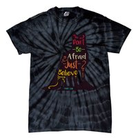 Don't Be Afraid Just Believe Tie-Dye T-Shirt