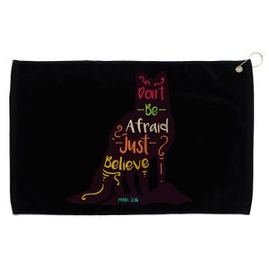 Don't Be Afraid Just Believe Grommeted Golf Towel