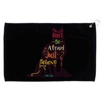 Don't Be Afraid Just Believe Grommeted Golf Towel