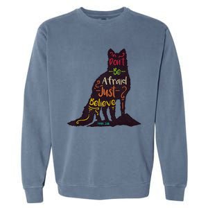 Don't Be Afraid Just Believe Garment-Dyed Sweatshirt