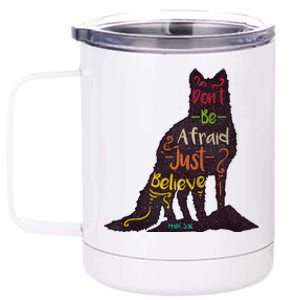 Don't Be Afraid Just Believe 12 oz Stainless Steel Tumbler Cup