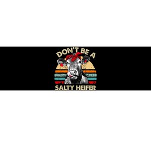 Dont Be A Salty Heifer Cows Lover Gift Bumper Sticker