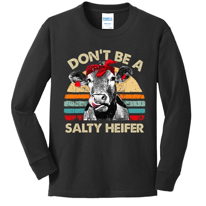 Dont Be A Salty Heifer Cows Lover Gift Kids Long Sleeve Shirt