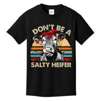 Dont Be A Salty Heifer Cows Lover Gift Kids T-Shirt