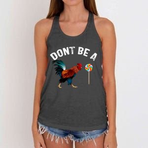 Dont Be A Sucker Funny Cock Rooster Fathers Day Women's Knotted Racerback Tank