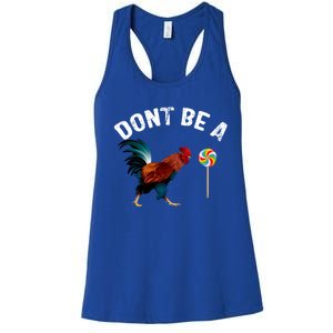 Dont Be A Sucker Funny Cock Rooster Fathers Day Women's Racerback Tank