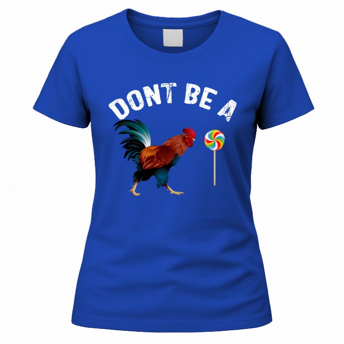 Dont Be A Sucker Funny Cock Rooster Fathers Day Women's T-Shirt