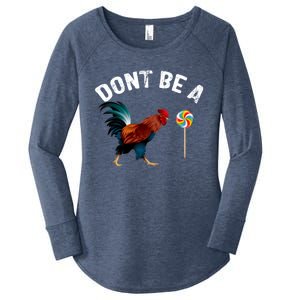 Dont Be A Sucker Funny Cock Rooster Fathers Day Women's Perfect Tri Tunic Long Sleeve Shirt