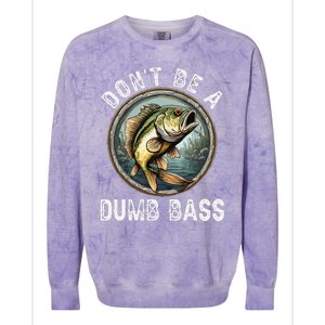 DonT Be A Dumb Bass Funny Fishing Joke For Dad Colorblast Crewneck Sweatshirt