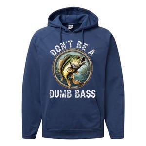 DonT Be A Dumb Bass Funny Fishing Joke For Dad Performance Fleece Hoodie