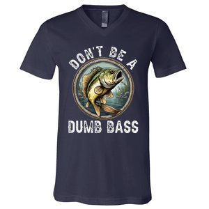 DonT Be A Dumb Bass Funny Fishing Joke For Dad V-Neck T-Shirt