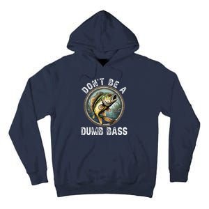 DonT Be A Dumb Bass Funny Fishing Joke For Dad Tall Hoodie