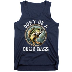 DonT Be A Dumb Bass Funny Fishing Joke For Dad Tank Top