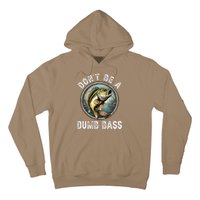 DonT Be A Dumb Bass Funny Fishing Joke For Dad Hoodie