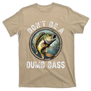 DonT Be A Dumb Bass Funny Fishing Joke For Dad T-Shirt