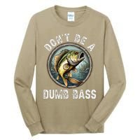 DonT Be A Dumb Bass Funny Fishing Joke For Dad Tall Long Sleeve T-Shirt