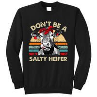 Don't Be A Salty Heifer cows lover gift vintage farm Tall Sweatshirt