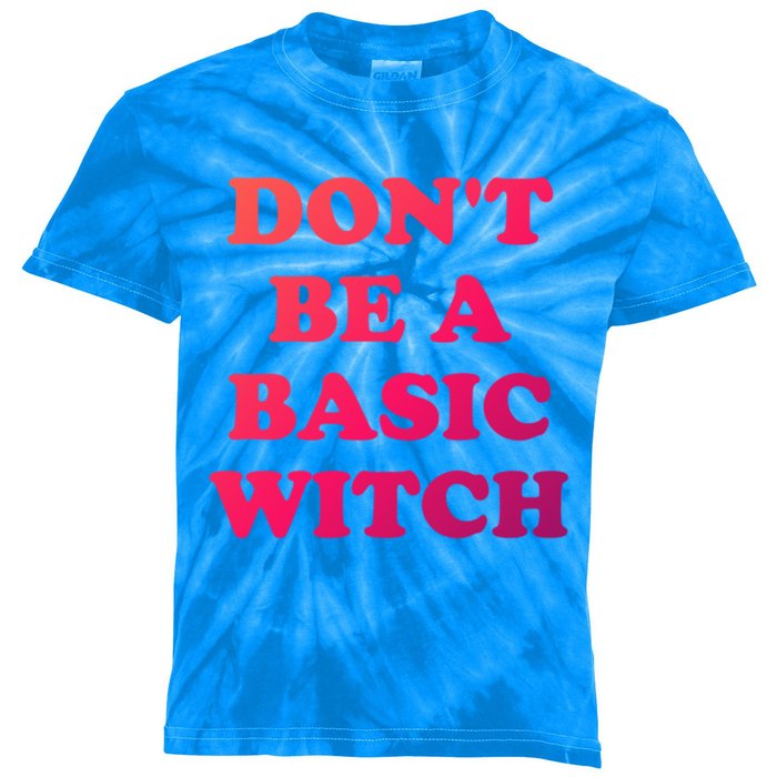 Dont Be A Basic Witch Funny Halloween Funny Gift Kids Tie-Dye T-Shirt