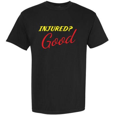 Dick & Ball Attorneys At Law Injured Good Garment-Dyed Heavyweight T-Shirt