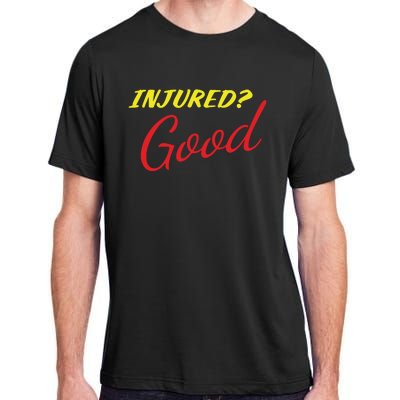 Dick & Ball Attorneys At Law Injured Good Adult ChromaSoft Performance T-Shirt