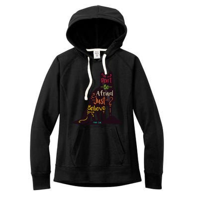 DonT Be Afraid Just Believe Women's Fleece Hoodie