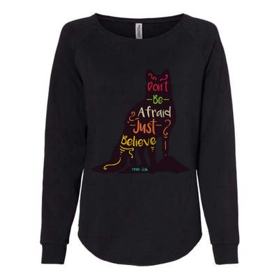 DonT Be Afraid Just Believe Womens California Wash Sweatshirt