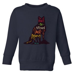 DonT Be Afraid Just Believe Toddler Sweatshirt