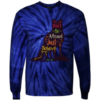 DonT Be Afraid Just Believe Tie-Dye Long Sleeve Shirt