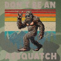 DonT Be An Assquatch Outdoor Sasquatch Funny Bigfoot Legacy Tie Dye Trucker Hat