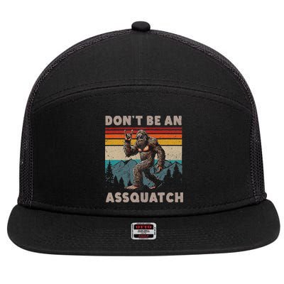 DonT Be An Assquatch Outdoor Sasquatch Funny Bigfoot 7 Panel Mesh Trucker Snapback Hat
