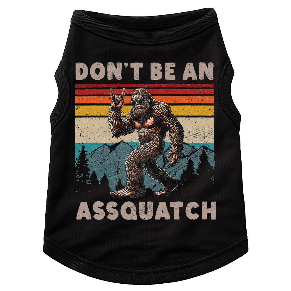 DonT Be An Assquatch Outdoor Sasquatch Funny Bigfoot Doggie Tank