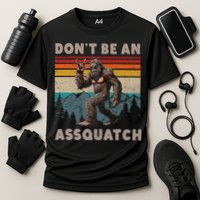 DonT Be An Assquatch Outdoor Sasquatch Funny Bigfoot Performance Shirt