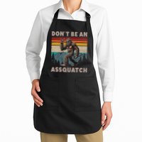 DonT Be An Assquatch Outdoor Sasquatch Funny Bigfoot Apron