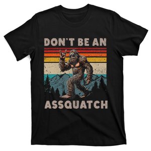 DonT Be An Assquatch Outdoor Sasquatch Funny Bigfoot T-Shirt