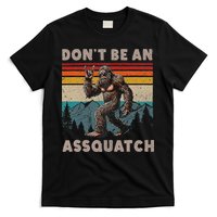 DonT Be An Assquatch Outdoor Sasquatch Funny Bigfoot T-Shirt