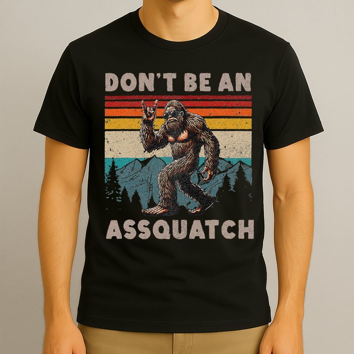 DonT Be An Assquatch Outdoor Sasquatch Funny Bigfoot T-Shirt