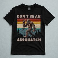 DonT Be An Assquatch Outdoor Sasquatch Funny Bigfoot T-Shirt